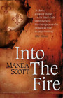 Manda Scott Into The Fire (Taschenbuch)