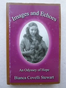 IMAGES AND ECHOES An Odyssey of Hope BY BIANCA COVELLI STEWART 2004 hcdj 1st ED. - Bild 1 von 7