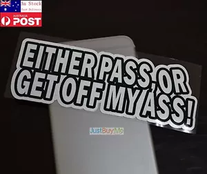 EITHER PASS OR GET OFF MY ASS iPad Phone Car Window Reflective Sticker 15cm #317 - Picture 1 of 3