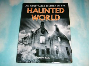 An Illustrated History Of The Haunted World Jason Karl - Occult - Bild 1 von 9