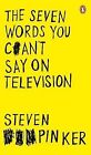 The Seven Words You Cant Say on Television, Pinker, Steven, Used; Good Book