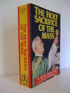 The Holy Sacrifice of the Mass by Michael Muller. Tan Books 1992. Roman Catholic - Imagen 1 de 4