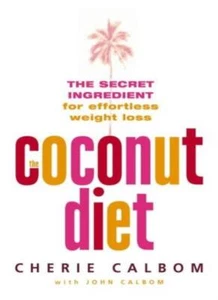 The Coconut Diet: The Secret Ingredient for Effortless Weight Lo - Picture 1 of 1