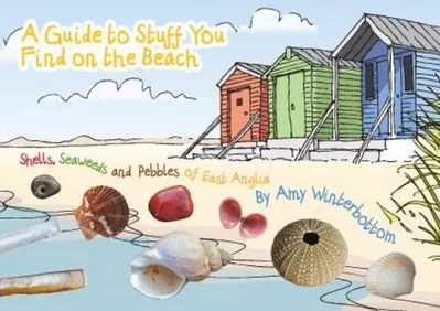 A Guide to Stuff You Find on the Beach: Shells... by Winterbottom, Amy Paperback - Image 1 of 2