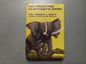 Between the Elephants Eyes Hardcover 1954 First Edition Col. Robert L Scott - Picture 1 of 16
