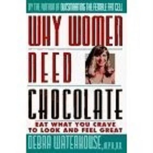 Why Women Need Chocolate Eat What You Crave Waterhouse  ++++ - Imagen 1 de 1