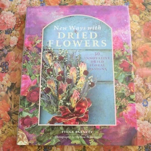 New Ways With Dried Flowers 50 Innovative Dried Floral Designs - Picture 1 of 3