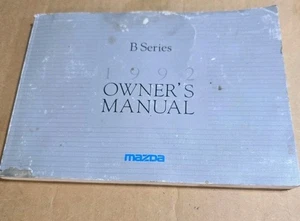 1992 Mazda B Series Owners Manual B2000 B2200 B2600 B2600i Pickup Mini Truck - Picture 1 of 2