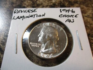 1946 WASHINGTON SILVER QUARTER CHOICE AU REVERSE LAMINATION FFG - Picture 1 of 3