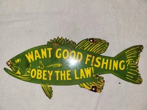 VINTAGE PORCELAIN SIGN WANT GOOD FISHING? OBEY THE LAW! CAMPING HUNTING **NICE** - Picture 1 of 10