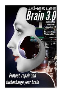 Brain 3.0: Protect, repair and turbo-charge your brain by James Lee (English) Pa - Picture 1 of 1