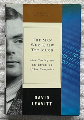 THE MAN WHO KNEW TOO MUCH Alan Turing DAVID LEAVITT Computer History '06 1st/1st - Image 1 of 4