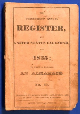 Almanac: CONNECTICUT ANNUAL REGISTER FOR 1835, New London, Samuel Green, (1834). - Image 1 of 4