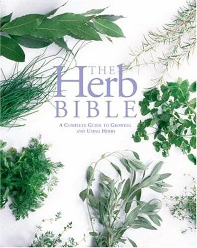The Herb Bible: A Complete Guide to Growing and Using Herbs - VERY GOOD Foto 1 de 1