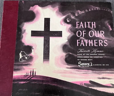 Faith of Our Fathers Hymns Sonora Chapel Eugene Mott Sonora MS-484 - Image 1 of 4