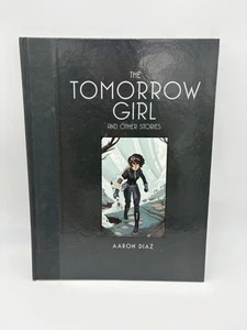 TOMORROW GIRL AND OTHER STORIES By Aaron Diaz Hardcover - Foto 1 di 4