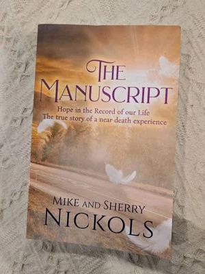 The Manuscript: Hope in the Record of our Life -- The True Story of a Near Death - Image 1 of 3