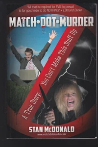 Match-dot-Murder: A True Story, You Can't Make This Stuff Up SIGNED COPY LN - Picture 1 of 3