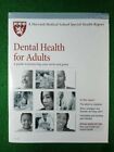 Harvard Medical School Dental Health for Adults: A guide to protecting your teet