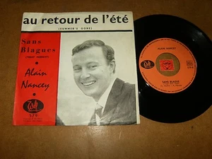 ALAIN NANCEY - SANS BLAGUE - AU RETOUR DE L'ETE - 45 PS -LISTEN - FRENCH POPCORN - Picture 1 of 2