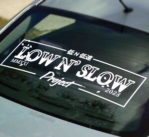 Low N Slow Rear Window Decal Car Sticker Banner JDM Vinyl Graphic Kanji KDM