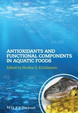 Antioxidants and Functional Components in Aquatic Foods by Kristinsson New^+