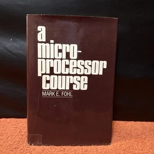 VTG 1979 A Microprocessor Course by Mark E. Fohl Hardcover Book - Picture 1 of 7