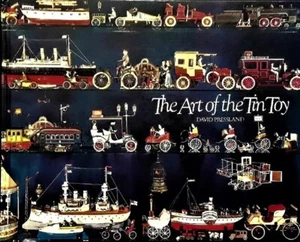 The Art of the Tin Toy by David Pressland - Hardcover 1st EDITION 1976 - Imagen 1 de 1