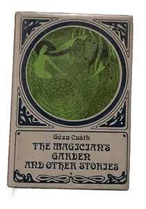 The Magician’s Garden & Other Stories 1st Ed Geza Csath & Attila Sassy Hardcover - Bild 1 von 11