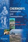 Jim Smith / Chernobyl Catastrophe and Consequences Springer Praxis Books 2005