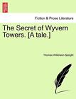 The Secret of Wyvern Towers. [A tale.]. Speight 9781241224660 Free Shipping<|