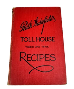 1940 Ruth Wakefield's Toll House Tried and True Recipes Cookbook - Picture 1 of 24