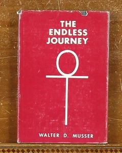 Walter Musser The Endless Journey: Better Health through Nature and Eugenics - Picture 1 of 7