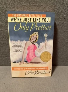 We're Just Like You, Only Prettier By Celia Rivenbark 2004 1st Edition Paperback - Picture 1 of 7