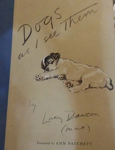 DOGS AS I SEE THEM By Lucy Dawson & Ann Patchett - Hardcover Excellent Condition - Picture 1 of 11