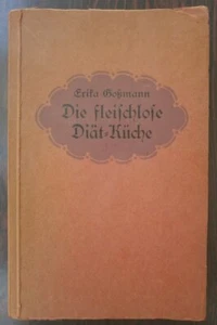 WEGETARIAN DIET RECIPES COOKBOOK DIE FLEISCHLOSE DIAT KUCHE German 1930 - Picture 1 of 9