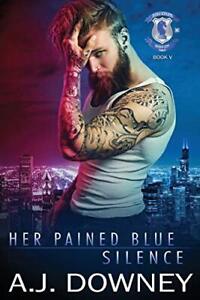 Her Pained Blue Silence: Indigo Knights MC Book V, Downey 9781950222148 New-,