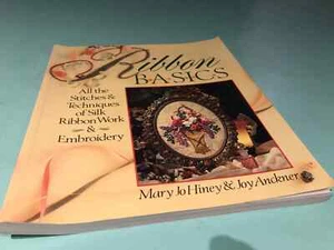 Ribbon Basics Stitches & Techniques Mary Jo Hiney Joy Anckner book - Picture 1 of 10
