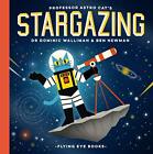 Professor Astro Cat's Stargazing By Dominic Walliman 9781911171843 New