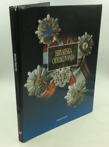 HRVATSKA ODLIKOVANJA by Adanic, Kaspar, Prister & Ruzic - 1997 - 1st Edition - Bild 1 von 8