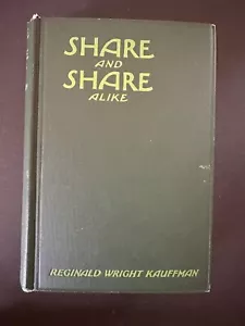 Share And Share Alike, by Reginald Wright Kauffman - 1925 - Antique HC Book - Picture 1 of 11