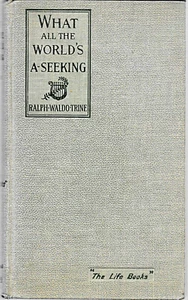 What all the World's a-Seeking by Ralph Waldo Trine hardcover 1899 - Picture 1 of 5