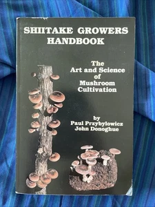 Shiitake Growers Handbook: Art & Science of Mushroom Cult by Przybylowicz 1990 - Bild 1 von 11