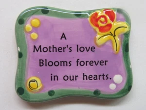 Embossed Ceramic Refrigerator MAGNET ~ "A Mother's Love Blooms Forever in Hearts - Picture 1 of 2