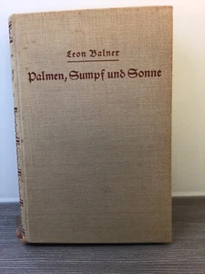 Palmen, Sumpf und Sonne im Malaiischen Archipel von Leon Balner 1930-TOP-Zustand - Bild 1 von 4