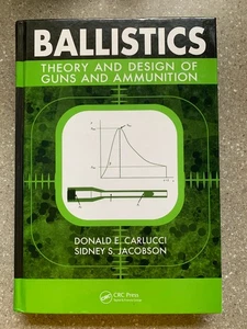 Ballistics : Theory and Design of Guns and Ammunition by Donald E. Carlucci and - Picture 1 of 2
