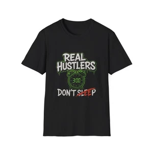 Real Hustlers Don't Sleep Unisex Softstyle T-Shirt Motivational Tee Casual Gift - Picture 1 of 33
