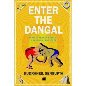 Enter The Dangal: Travels Through India's Wrestling Landscape - R Sengupta - Picture 1 of 1
