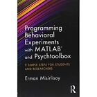 Programming Behavioral Experiments with MATLAB and Psyc - Paperback NEW Erman Mi