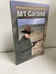 PRECISION SHOOTING WITH THE M1 GARAND By Roy Baumgardner *Excellent Condition* - Picture 1 of 9
